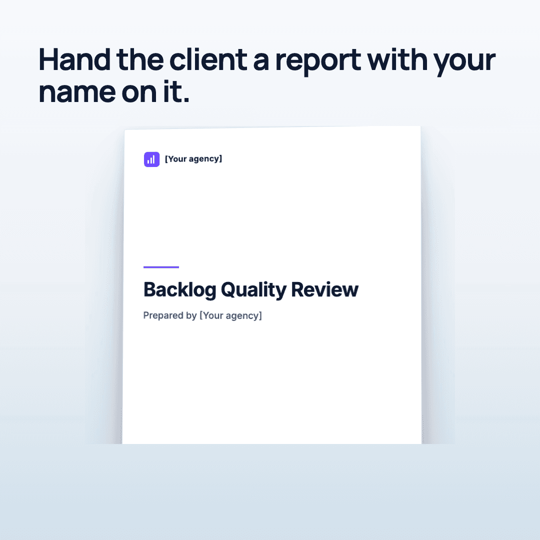 A report cover page under a firm's own logo, titled “Backlog Quality Review”, with the line “Prepared by [Your agency]”. The headline reads: Hand the client a report with your name on it.